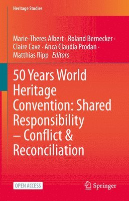 bokomslag 50 Years World Heritage Convention: Shared Responsibility - Conflict & Reconciliation