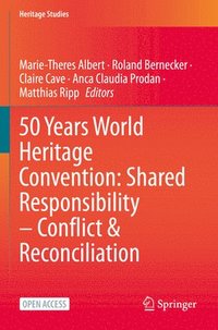 bokomslag 50 Years World Heritage Convention: Shared Responsibility  Conflict & Reconciliation