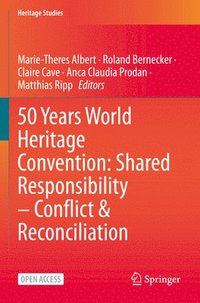 bokomslag 50 Years World Heritage Convention: Shared Responsibility - Conflict & Reconciliation