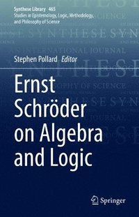 bokomslag Ernst Schroder on Algebra and Logic