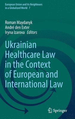 Ukrainian Healthcare Law in the Context of European and International Law 1