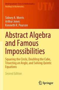 bokomslag Abstract Algebra and Famous Impossibilities