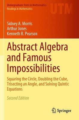 Abstract Algebra and Famous Impossibilities 1