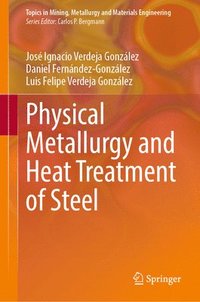 bokomslag Physical Metallurgy and Heat Treatment of Steel