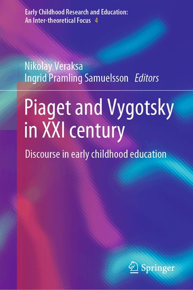 Nikolay Veraksa, Ingrid Pramling Samuelsson - Piaget and Vygotsky in XXI century, Inbunden