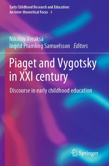 Nikolay Veraksa, Ingrid Pramling Samuelsson - Piaget and Vygotsky in XXI century, Häftad