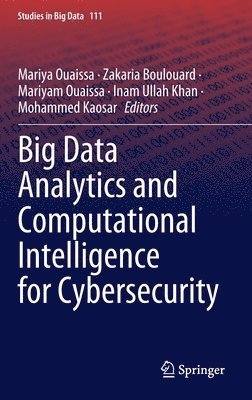 Big Data Analytics and Computational Intelligence for Cybersecurity 1