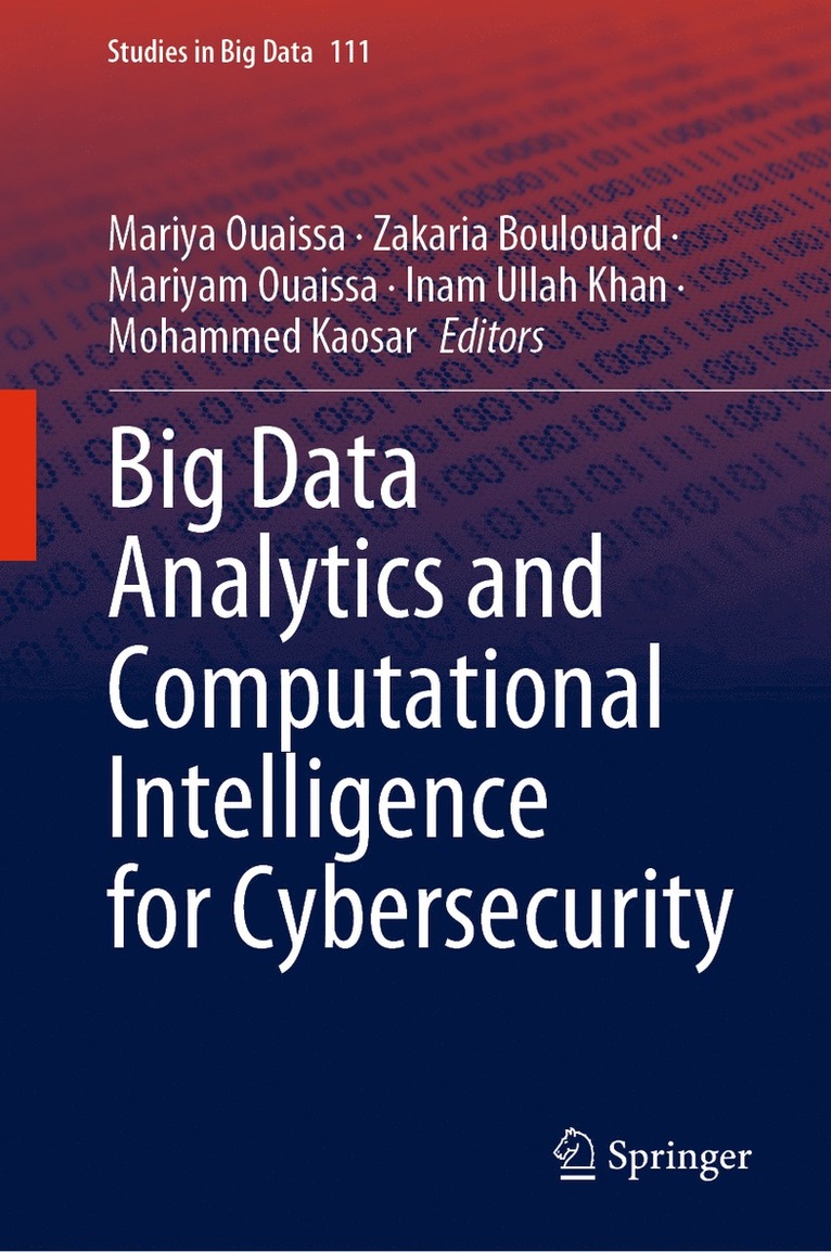 Mariya Ouaissa, Zakaria Boulouard, Mariyam Ouaissa, Inam Ullah Khan, Mohammed Kaosar - Big Data Analytics and Computational Intelligence for Cybersecurity, Inbunden