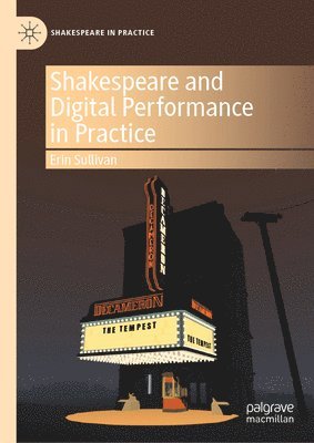 bokomslag Shakespeare and Digital Performance in Practice