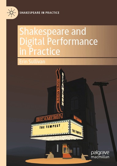 Erin Sullivan - Shakespeare and Digital Performance in Practice, Häftad