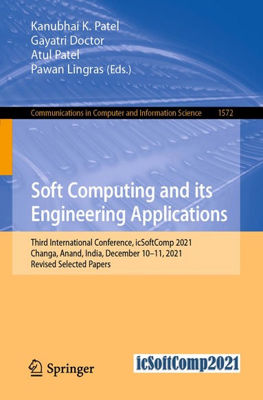 Kanubhai  K. Patel, Gayatri Doctor, Atul Patel, Pawan Lingras - Soft Computing and its Engineering Applications, Häftad