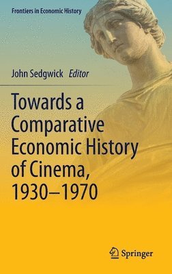 bokomslag Towards a Comparative Economic History of Cinema, 19301970