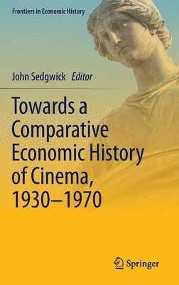 Towards a Comparative Economic History of Cinema, 19301970 1