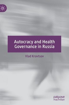 Autocracy and Health Governance in Russia 1