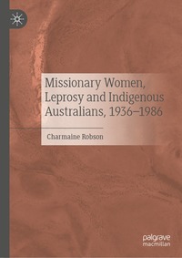 bokomslag Missionary Women, Leprosy and Indigenous Australians, 1936-1986