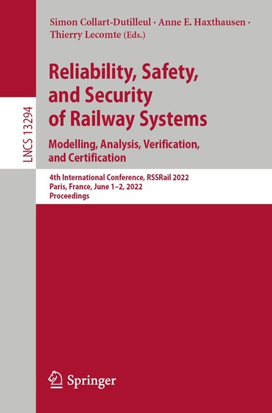 Simon Collart-Dutilleul, Anne E. Haxthausen, Thierry Lecomte - Reliability, Safety, and Security of Railway Systems. Modelling, Analysis, Verification, and Certification, Häftad
