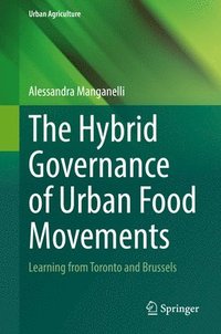bokomslag The Hybrid Governance of Urban Food Movements