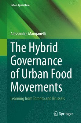 The Hybrid Governance of Urban Food Movements 1