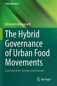 bokomslag The Hybrid Governance of Urban Food Movements