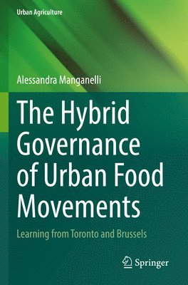 The Hybrid Governance of Urban Food Movements 1