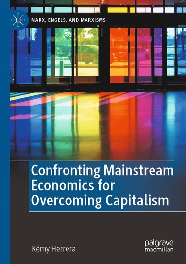 bokomslag Confronting Mainstream Economics for Overcoming Capitalism