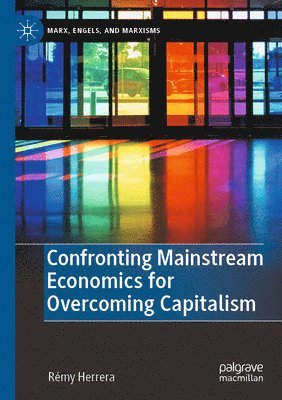 Confronting Mainstream Economics for Overcoming Capitalism 1