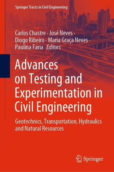 Carlos Chastre, José Neves, Diogo Ribeiro, Maria Graça Neves, Paulina Faria - Advances on Testing and Experimentation in Civil Engineering, Inbunden