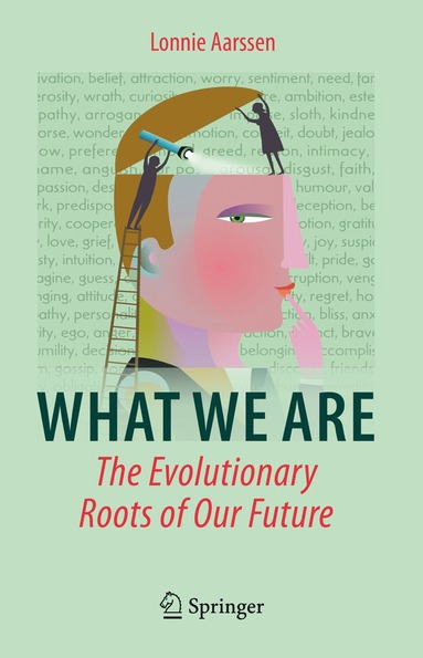 bokomslag What We Are: The Evolutionary Roots of Our Future