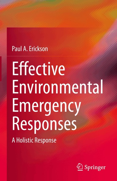Paul A. Erickson - Effective Environmental Emergency Responses, Inbunden