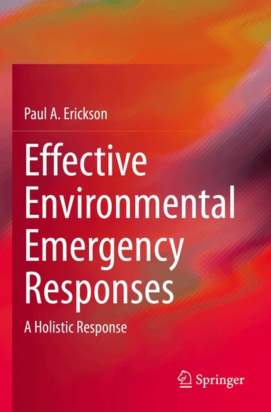 Paul A. Erickson - Effective Environmental Emergency Responses, Häftad