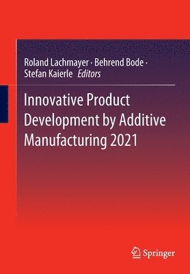 Innovative Product Development by Additive Manufacturing 2021 1