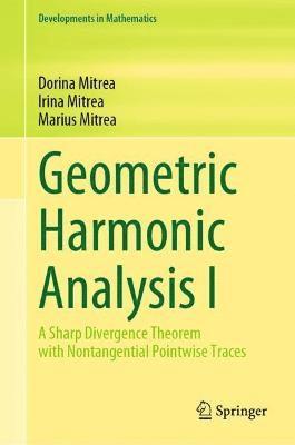 bokomslag Geometric Harmonic Analysis I