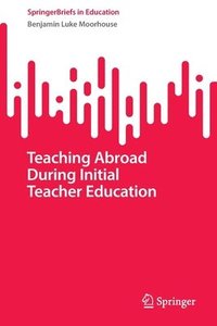 bokomslag Teaching Abroad During Initial Teacher Education