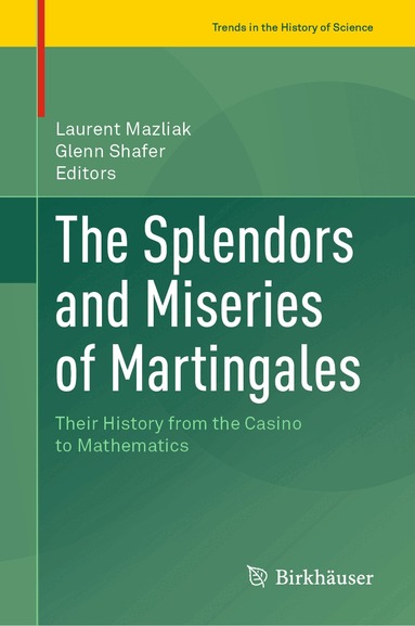 Laurent Mazliak, Glenn Shafer - Splendors and Miseries of Martingales, Inbunden