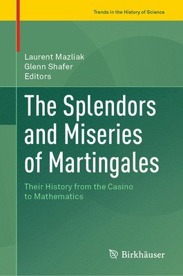 The Splendors and Miseries of Martingales 1