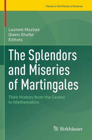 Laurent Mazliak, Glenn Shafer - Splendors and Miseries of Martingales, Häftad