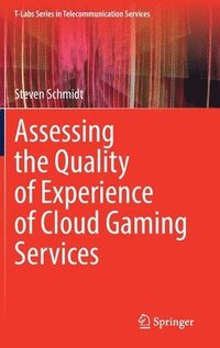 bokomslag Assessing the Quality of Experience of Cloud Gaming Services