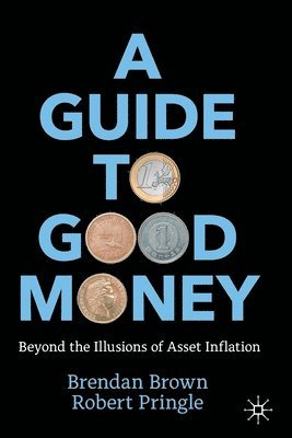 Brendan Brown, Robert Pringle - Guide to Good Money, Häftad