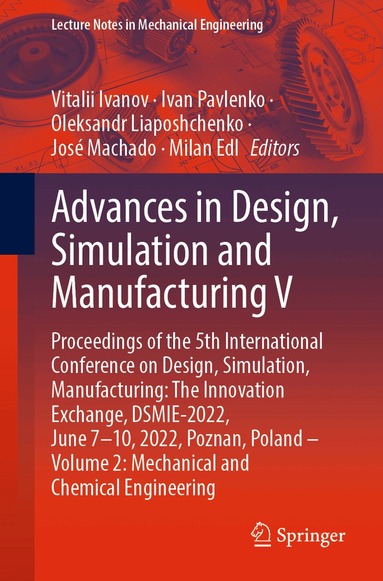 Vitalii Ivanov, Ivan Pavlenko, Oleksandr Liaposhchenko, José Machado, Milan Edl - Advances in Design, Simulation and Manufacturing V, Häftad