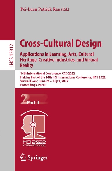 Pei-Luen Patrick Rau - Cross-Cultural Design. Applications in Learning, Arts, Cultural Heritage, Creative Industries, and Virtual Reality, Häftad