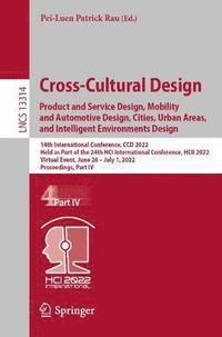 bokomslag Cross-Cultural Design. Product and Service Design, Mobility and Automotive Design, Cities, Urban Areas, and Intelligent Environments Design