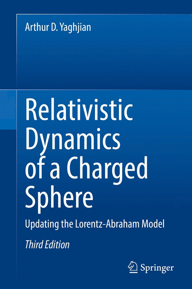 Arthur D. Yaghjian - Relativistic Dynamics of a Charged Sphere, Inbunden