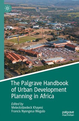 The Palgrave Handbook of Urban Development Planning in Africa 1