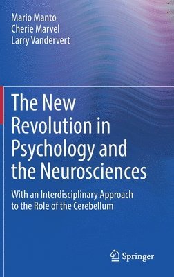 Mario Manto, Cherie Marvel, Larry Vandervert - New Revolution in Psychology and the Neurosciences, Inbunden