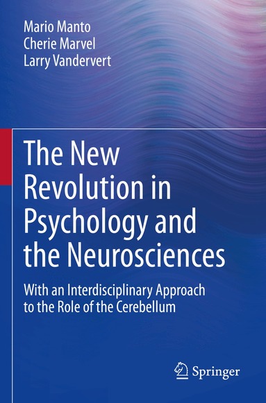 Mario Manto, Cherie Marvel, Larry Vandervert - New Revolution in Psychology and the Neurosciences, Häftad