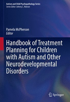 Handbook of Treatment Planning for Children with Autism and Other Neurodevelopmental Disorders 1