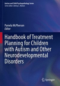 bokomslag Handbook of Treatment Planning for Children with Autism and Other Neurodevelopmental Disorders