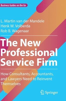 L. Martin van der Mandele, Henk W. Volberda, Rob B. Wagenaar, L. Martin Van Der Mandele, L. Martin van der Mandele - New Professional Service Firm, Inbunden