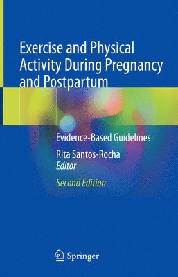 bokomslag Exercise and Physical Activity During Pregnancy and Postpartum