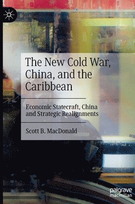 bokomslag The New Cold War, China, and the Caribbean